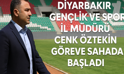Diyarbakır Gençlik ve Spor İl Müdürü Cenk Öztekin göreve sahada başladı