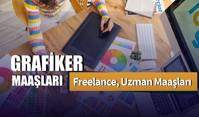 Grafik Tasarım Maaşı 2024: Freelance Grafiker Ne Kadar Kazanır?