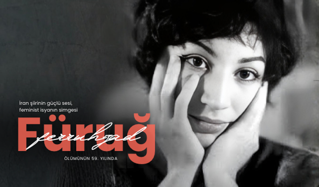 Ölümünün 59. yılında: Füruğ Ferruhzad