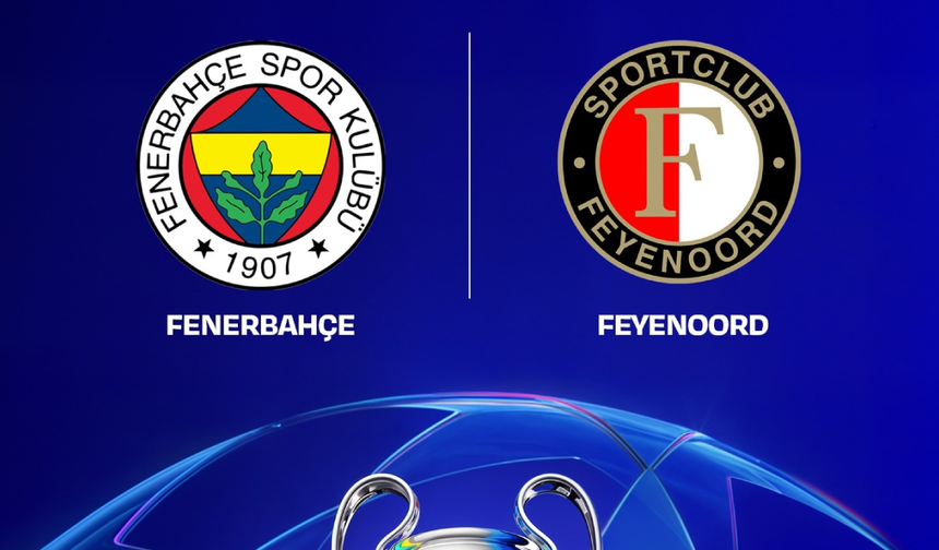 Fenerbahçe, Şampiyonlar Ligi'nde Feyenoord'la eşleşti