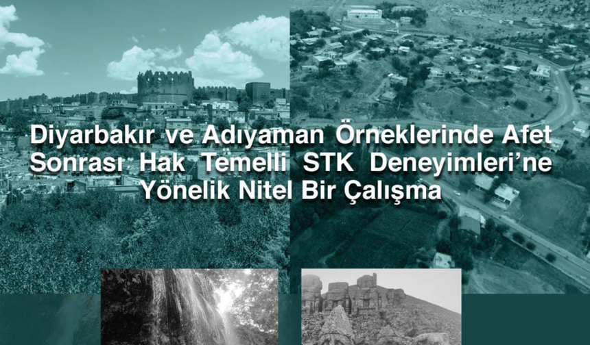 Diyarbakır ve Adıyaman’da STK’ların afet sonrası deneyimleri araştırıldı