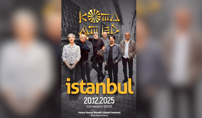 Koma Amed Yıllar Sonra İstanbul Sahnesinde