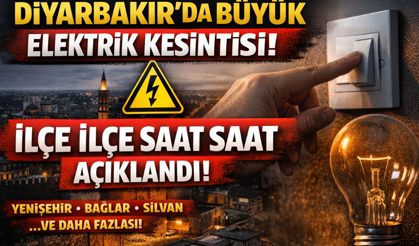 Diyarbakır’da bugün elektrik kesintisi! İşte ilçe ilçe tam liste