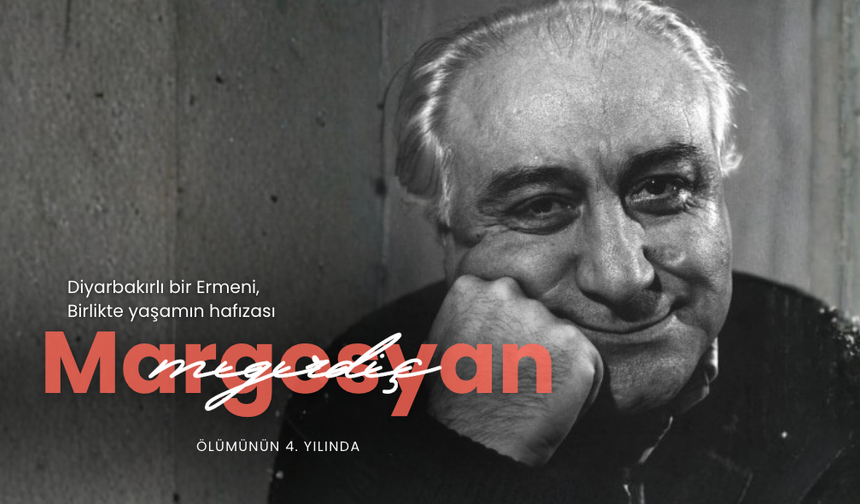 Diyarbakır’ın Ermeni Hafızası: Mıgırdiç Margosyan